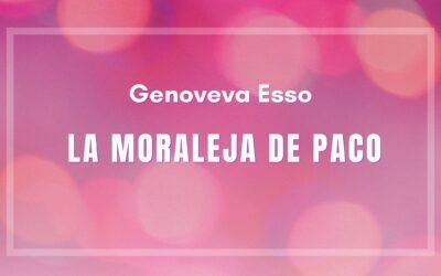 La moraleja de Paco. Relato de Genoveva Esso