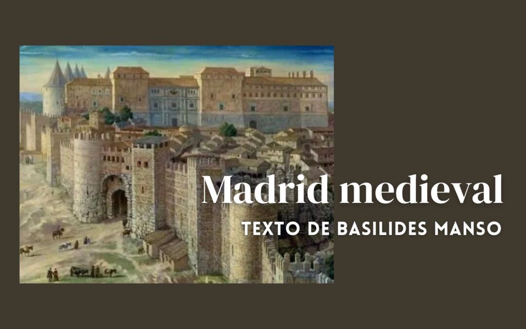 Madrid medieval. Texto de Basilides Manso