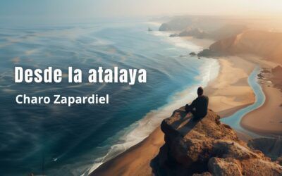 Desde la atalaya. Charo Zapardiel