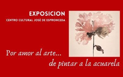 Exposición – Por amor al arte… de pintar a la acuarela. FINALIZADA
