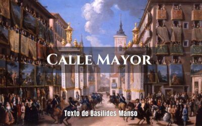 Calle Mayor.  Texto de Basilides Manso
