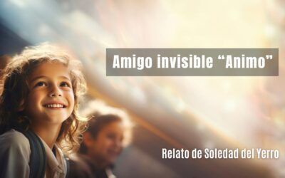 Amigo invisible «Animo». Relato de Soledad del Yerro