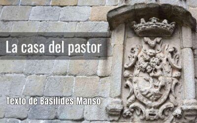 La casa del pastor. Texto de Basilides Manso