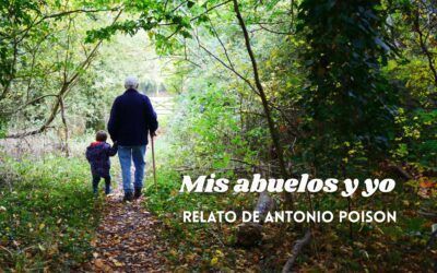 Mis abuelos y yo. Relato de Antonio Poison
