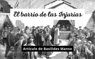 El barrio de Las Injurias. Artículo de Basilides Manso