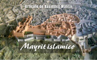 El Mayrit islámico. Artículo de Basilides Manso
