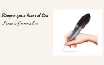 «Siempre quiso hacer el bien». Poema de Genoveva Esso