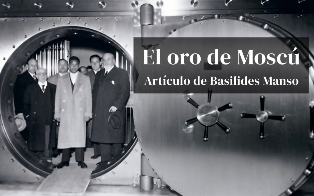El oro de Moscú.  Artículo de Basilides Manso