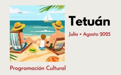 Tetuán – Programación cultural. Julio – Agosto 2025 – FINALIZADO