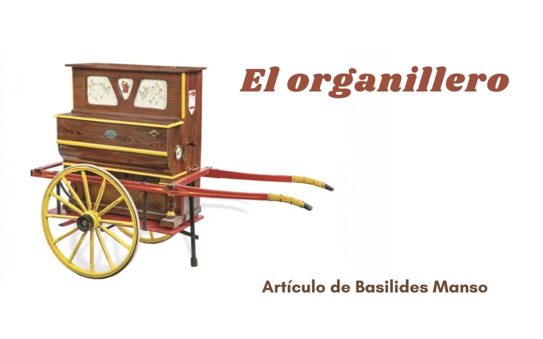 El organillero. Artículo de Basilides Manso