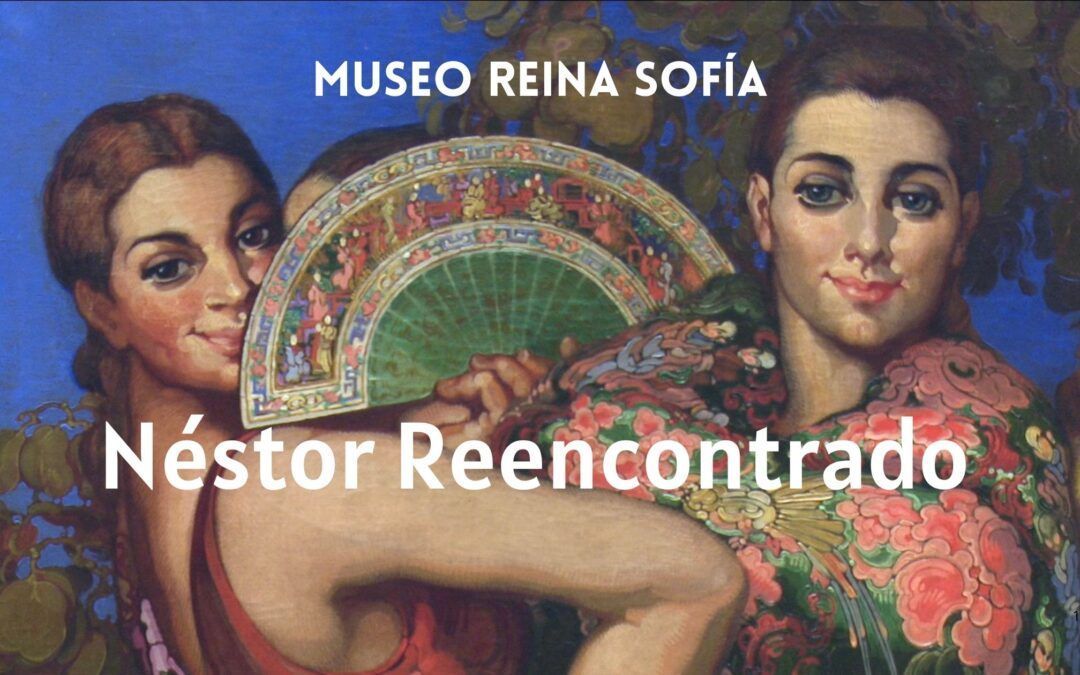 Exposición en el Museo Reina Sofía:  Néstor Reencontrado – FINALIZADA