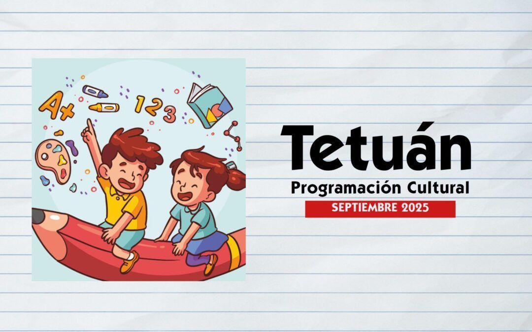 Tetuán – Programación cultural. Septiembre 2025 – FINALIZADA