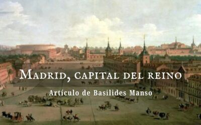 Madrid, capital del Reino. Artículo de Basilides Manso