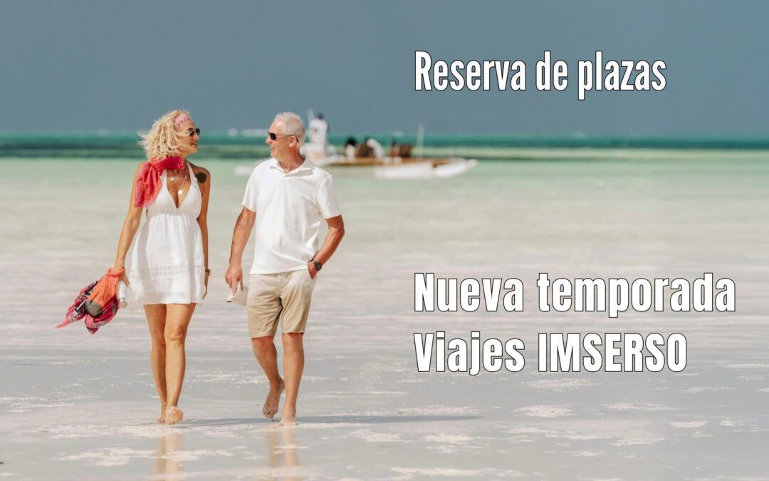 Nueva temporada 2025-2026 Viajes IMSERSO – PLAZO DE RESERVAS FINALIZADO