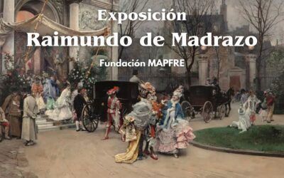 Exposición en la Fundación MAPFRE: Raimundo de Madrazo – FINALIZADA