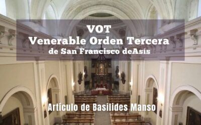 VOT – Venerable Orden Tercera. Artículo de Basilides Manso