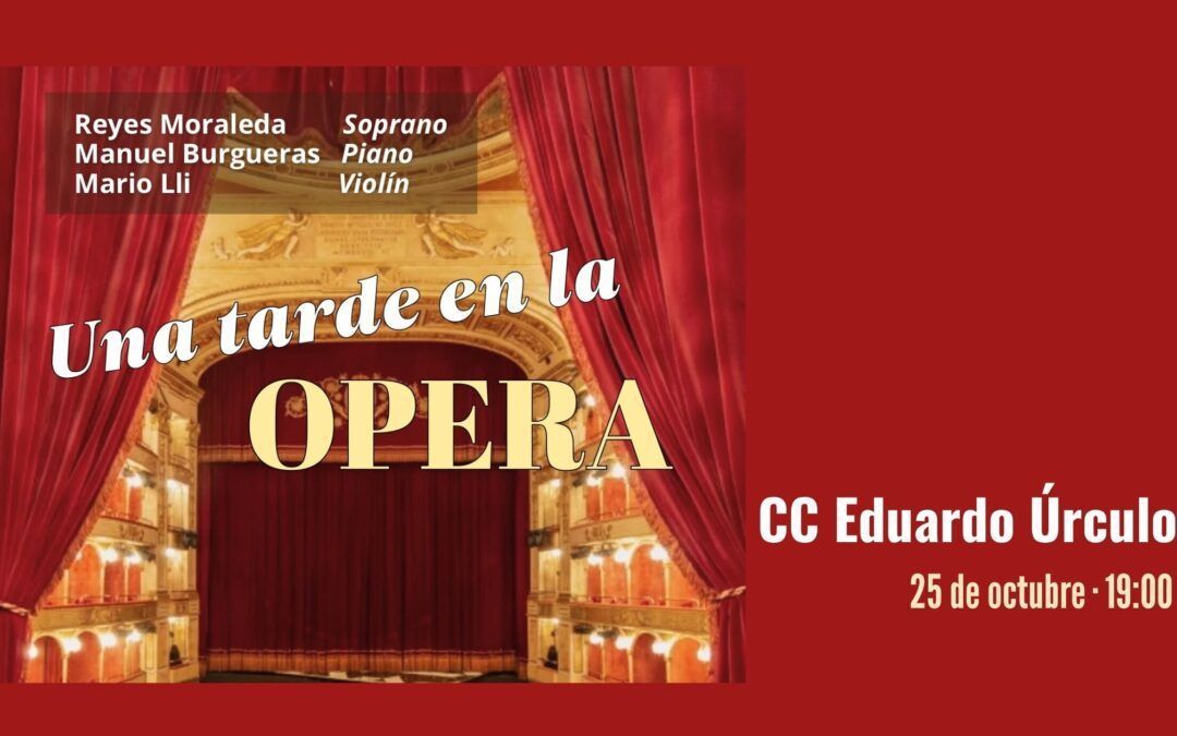 Una tarde en la ópera. Concierto en CC Eduardo Úrculo – FINALIZADO