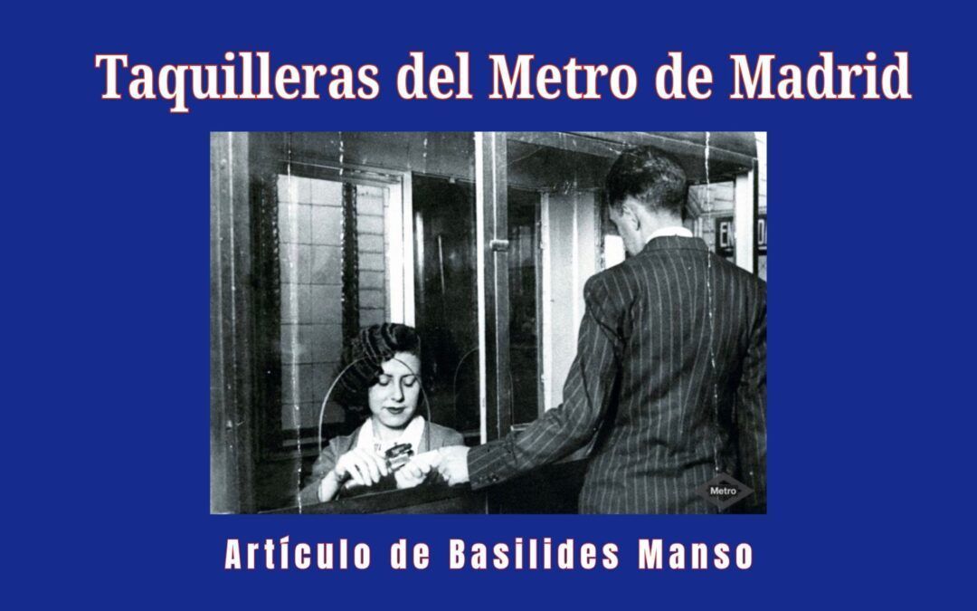 Taquilleras del Metro de Madrid. Artículo de Basilides Manso