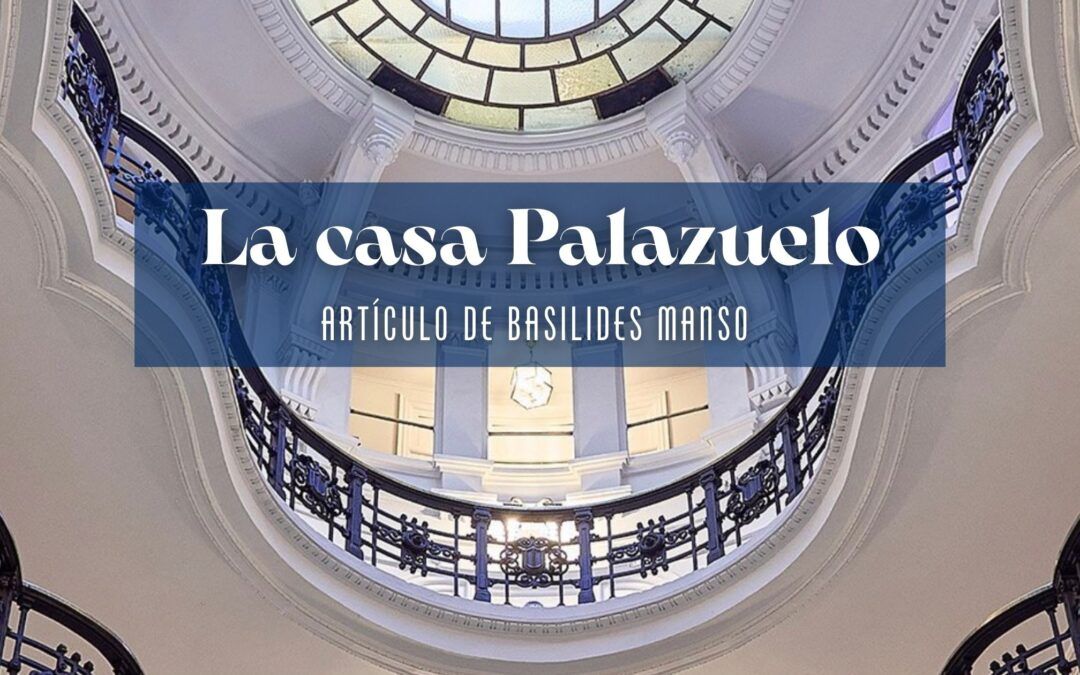 La Casa Palazuelo.  Artículo de Basilides Manso