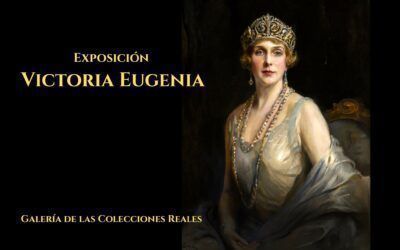 Exposición Victoria Eugenia en la Galería de las Colecciones Reales – Hasta el 5 de abril