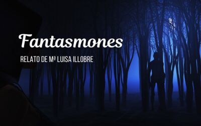 Fantasmones. Relato de María Luisa Illobre