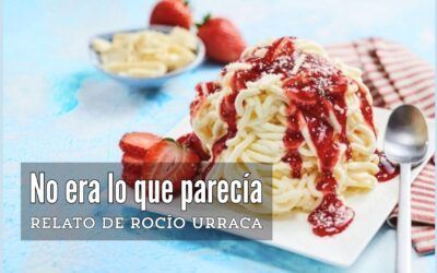 No era lo que parecía. Relato de Rocío Urraca