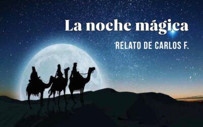 La noche mágica. Relato de Carlos F.