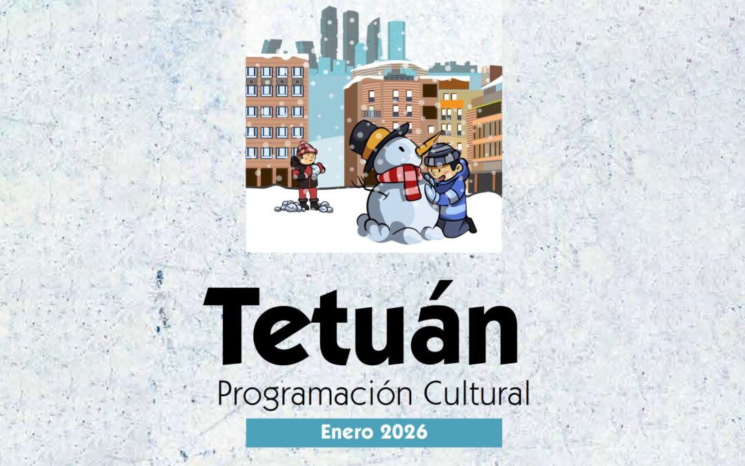 Tetuán – Programación cultural. Enero 2026 – FINALIZADA