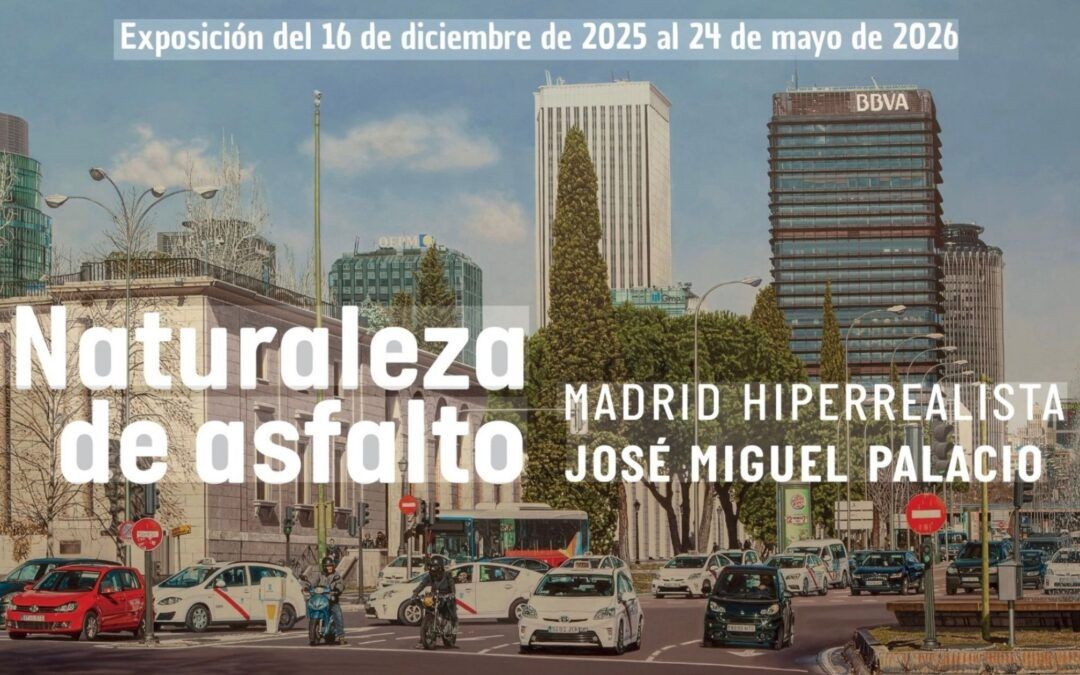 “Naturaleza de asfalto” – Exposición de pintura hiperrealista en el Museo de Historia de Madrid – FINALIZADA