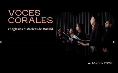 Voces corales en iglesias históricas de Madrid