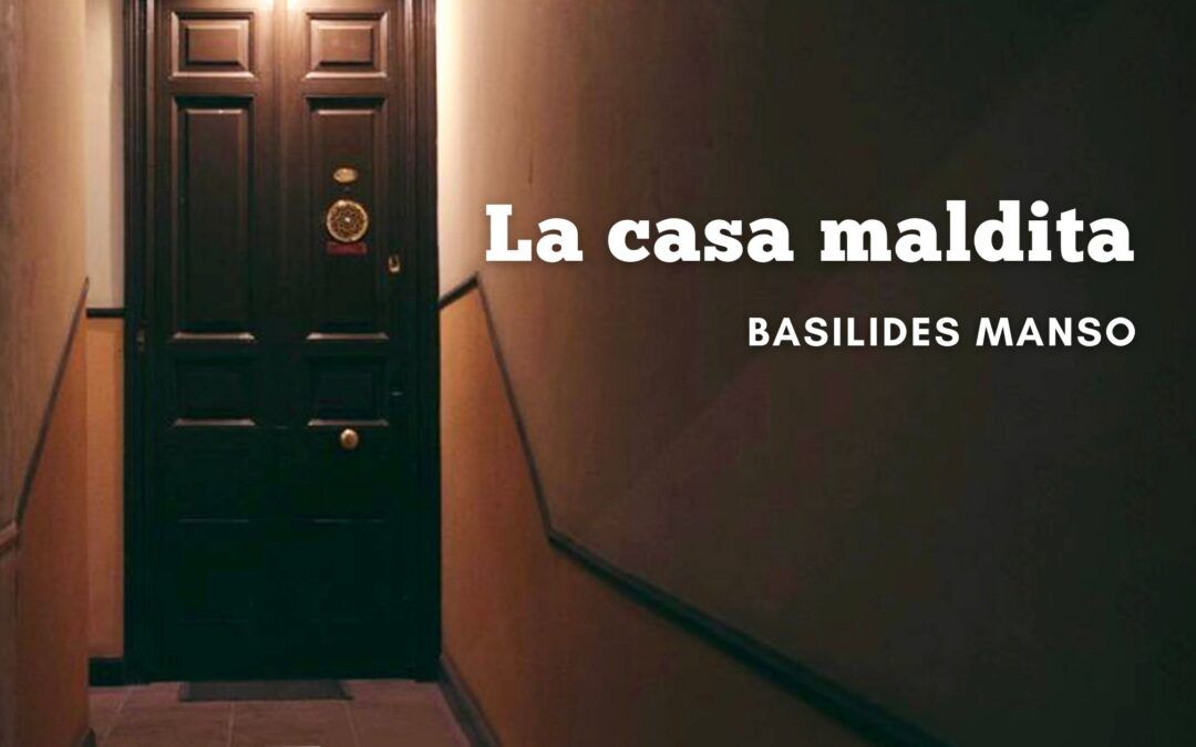 La casa maldita. Artículo de Basilides Manso