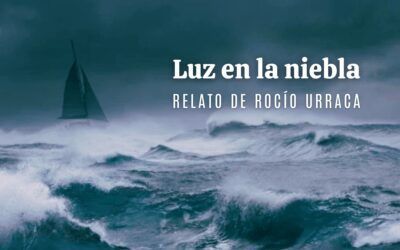 Luz en la niebla. Relato de Rocío Urraca