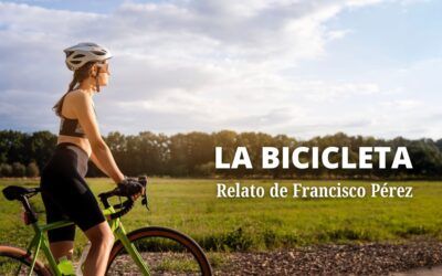 La bicicleta. Relato de Francisco Pérez
