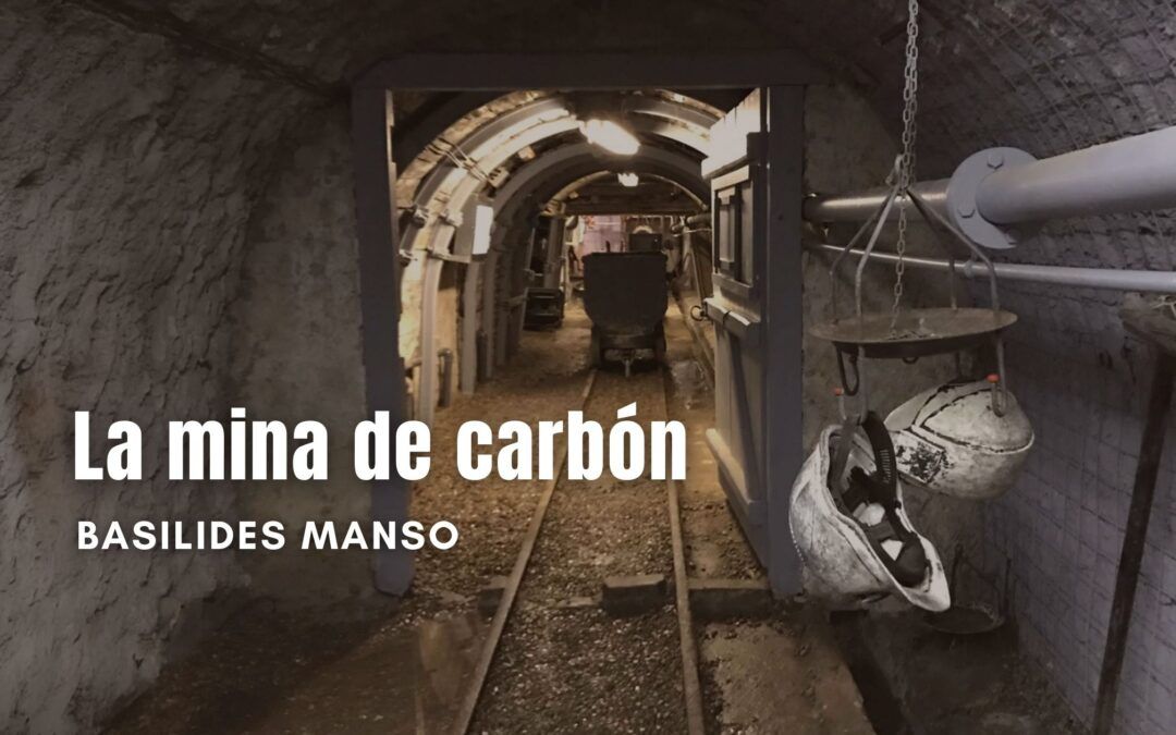 La mina de carbón. Artículo de Basilides Manso