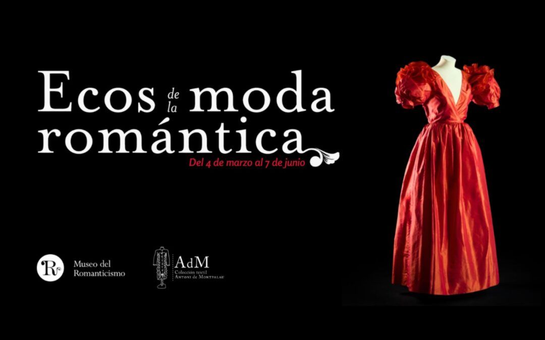 Ecos de la moda romántica – Museo del Romaticismo. FINALIZADO