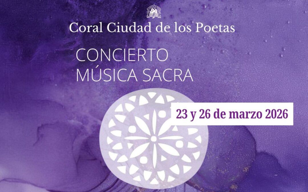 Concierto del Coro Ciudad de los Poetas – FINALIZADO