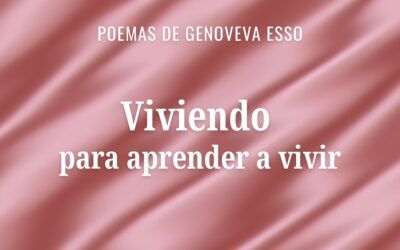 Viviendo para aprender a vivir. Poemas de Genoveva Esso