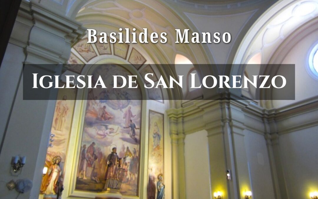 Iglesia de San Lorenzo. Texto de Basilides Manso