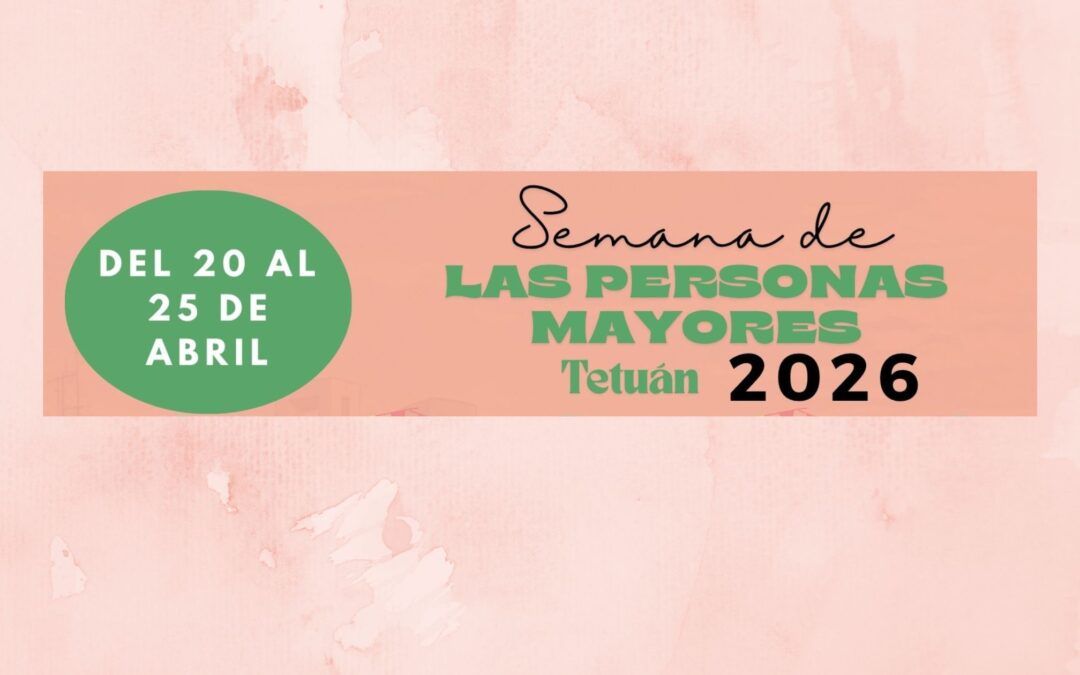 Semana de las Personas Mayores – Tetuán 2026 – FINALIZADO