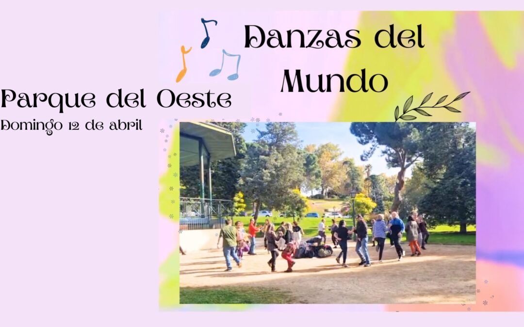 Danzas del mundo en el Parque del Oeste – Domingo 12 de abril – FINALIZADO