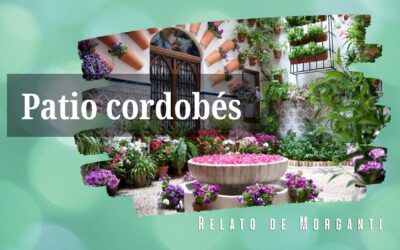 Patio cordobés. Relato de Morganti