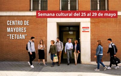 Semana cultural del 25 al 26 de mayo. Centro de Mayores Tetuán – FINALIZADA