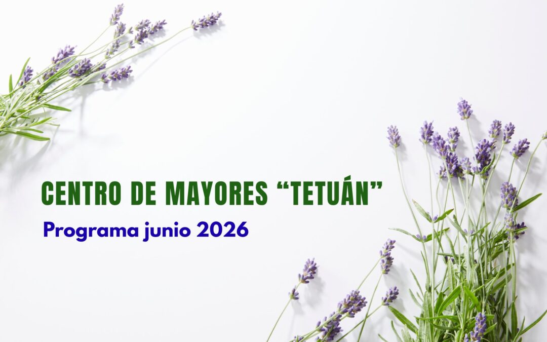 Centro de Mayores «Tetuán» – Programa junio 2026.
