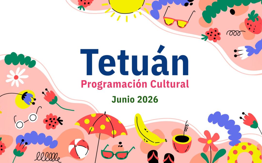 Tetuán – Programación cultural. Junio 2026.
