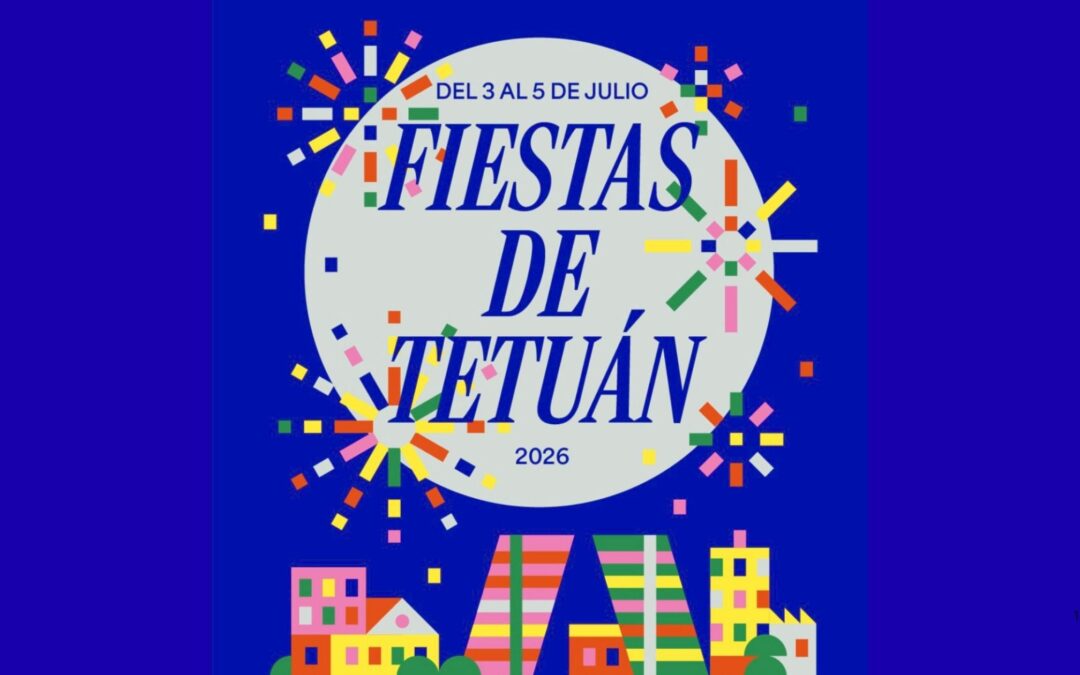 Fiestas de Tetuán 2026. FINALIZADAS