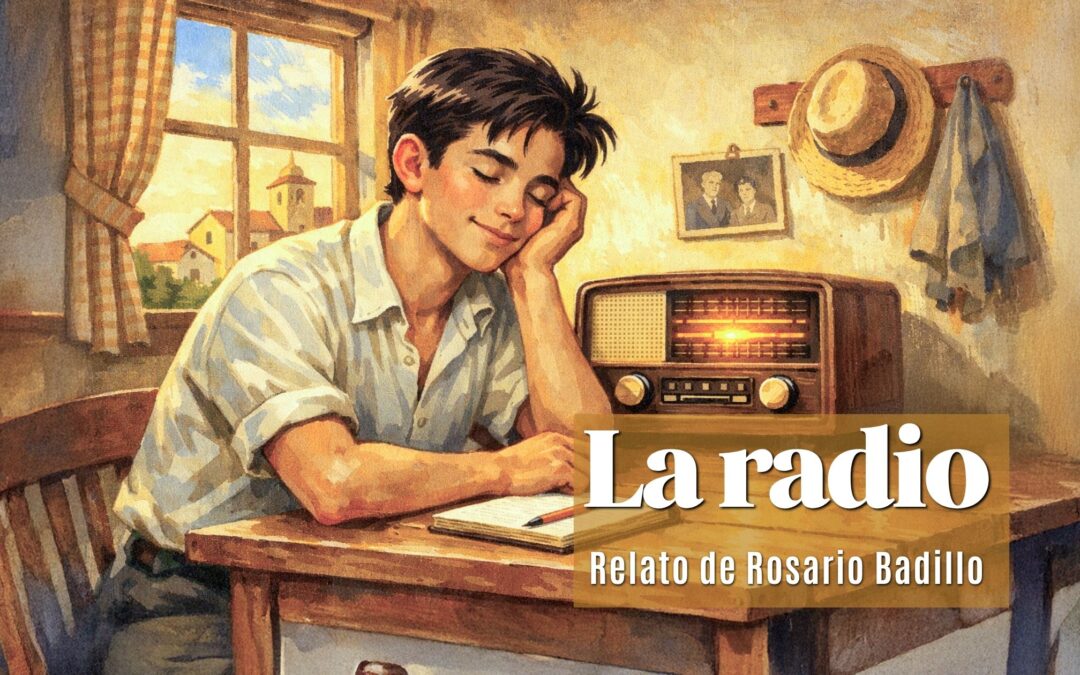 La radio. Relato de Rosario Badillo