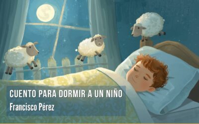 Cuento para dormir a un niño.  Francisco Pérez