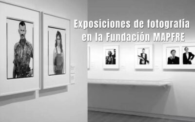 Exposiciones de fotografía en la Fundación Mapfre – HASTA EL 30 DE AGOSTO