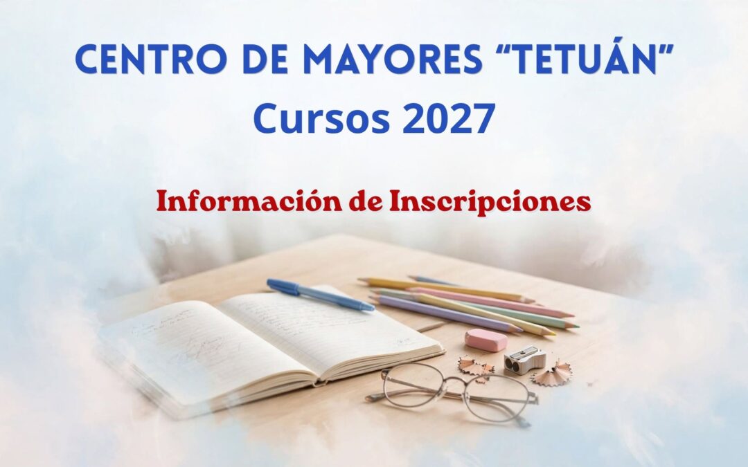 Centro de Mayores «Tetuán» – Cursos 2027