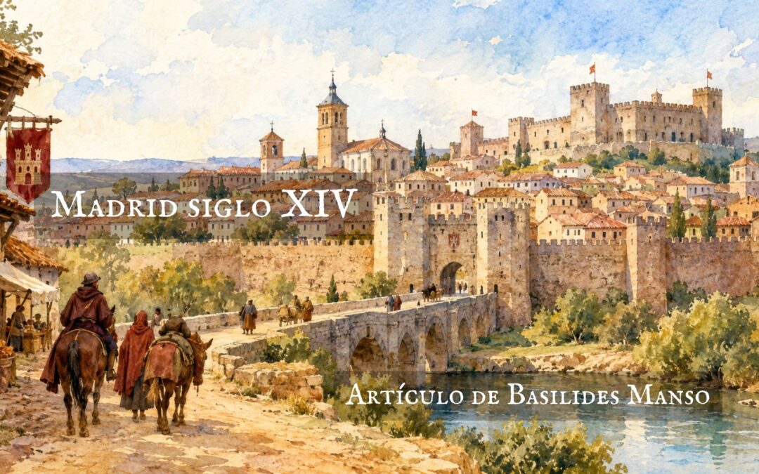 Madrid siglo XIV. Artículo de Basilides Manso